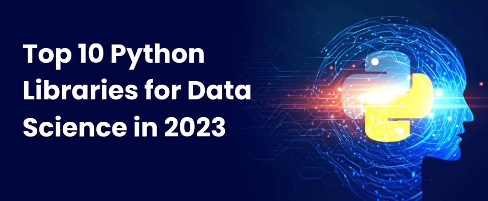 Top 10 Python Libraries For Data Science In 2023