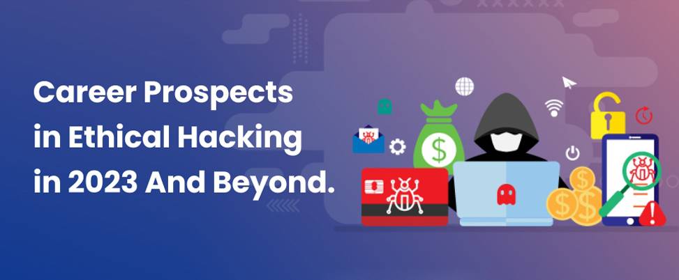 Career Prospects in Ethical Hacking in 2023